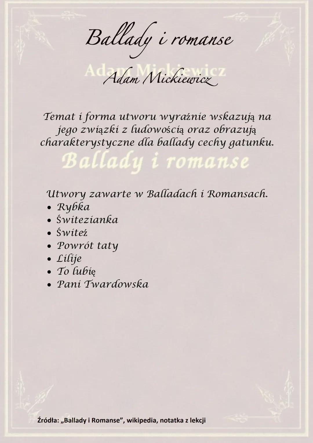 Ballady i romanse
AdAdam Mickiewicz Z
Akcja wszystkich utworów zawartych w tym
cyklu rozgrywa się ściśle określonej
tu?
przestrzeni, na tere
