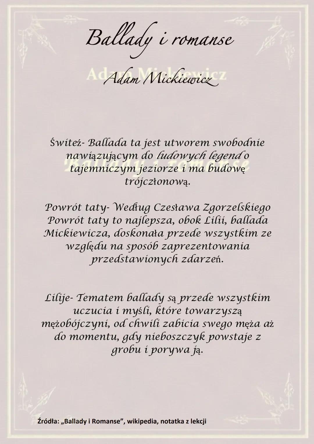 Ballady i romanse
AdAdam Mickiewicz Z
Akcja wszystkich utworów zawartych w tym
cyklu rozgrywa się ściśle określonej
tu?
przestrzeni, na tere