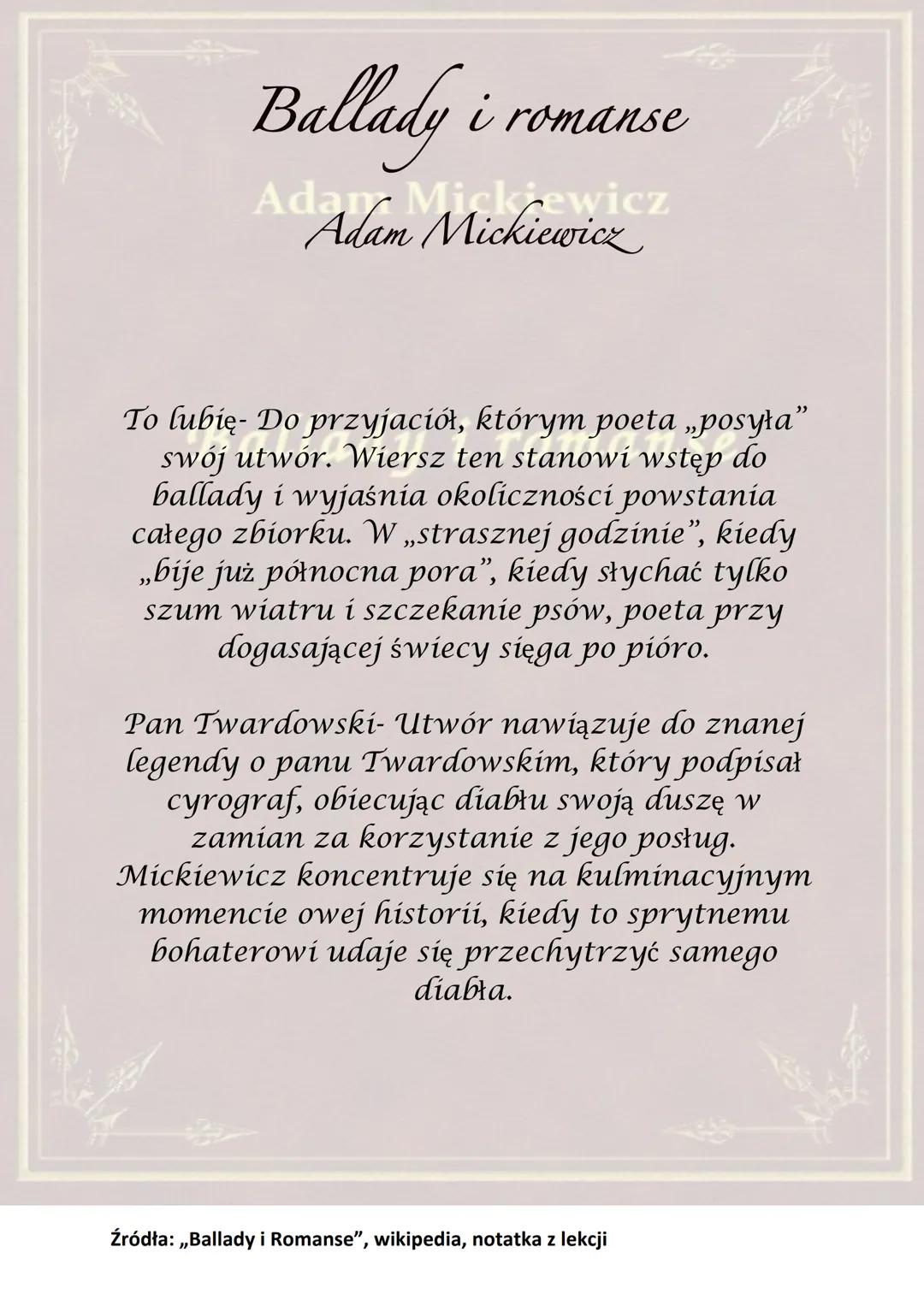 Ballady i romanse
AdAdam Mickiewicz Z
Akcja wszystkich utworów zawartych w tym
cyklu rozgrywa się ściśle określonej
tu?
przestrzeni, na tere