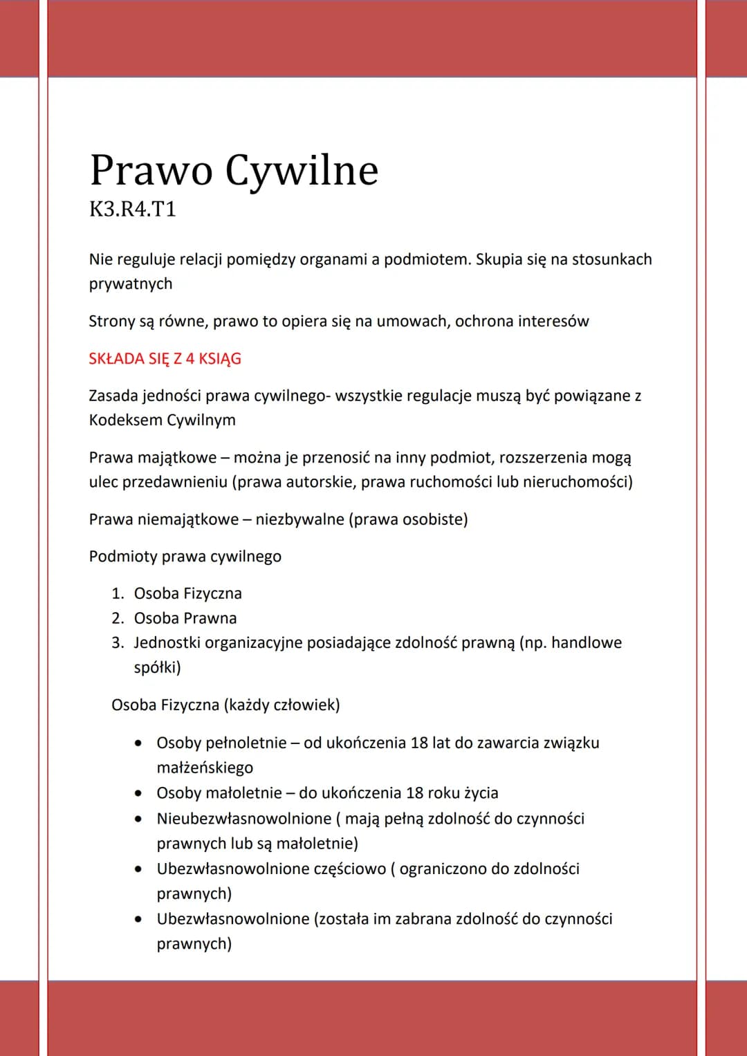 Prawo Cywilne
K3.R4.T1
Nie reguluje relacji pomiędzy organami a podmiotem. Skupia się na stosunkach
prywatnych
Strony są równe, prawo to opi
