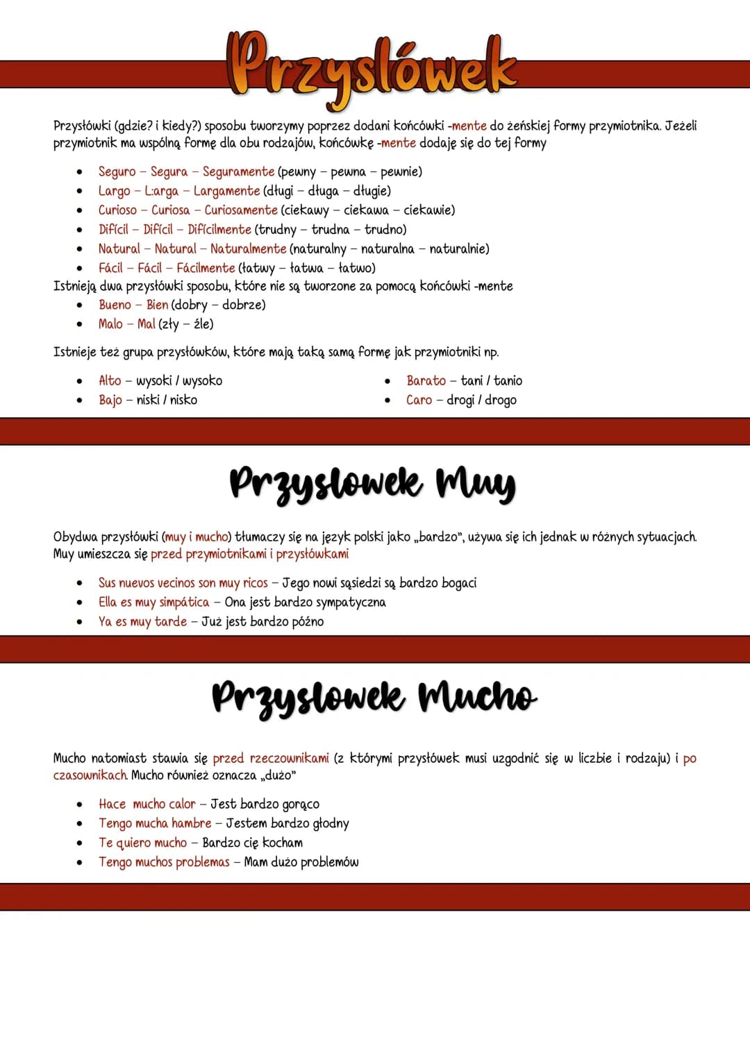 Przysłówek
Przysłówki (gdzie? i kiedy?) sposobu tworzymy poprzez dodani końcówki -mente do żeńskiej formy przymiotnika. Jeżeli
przymiotnik m