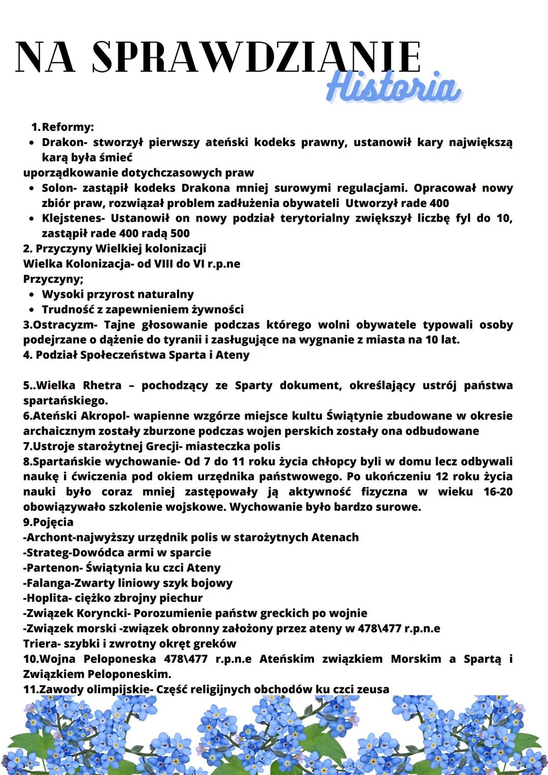 NA SPRAWDZIANIE
Historia
1. Reformy:
• Drakon- stworzył pierwszy ateński kodeks prawny, ustanowił kary największą
karą była śmieć
uporządkow