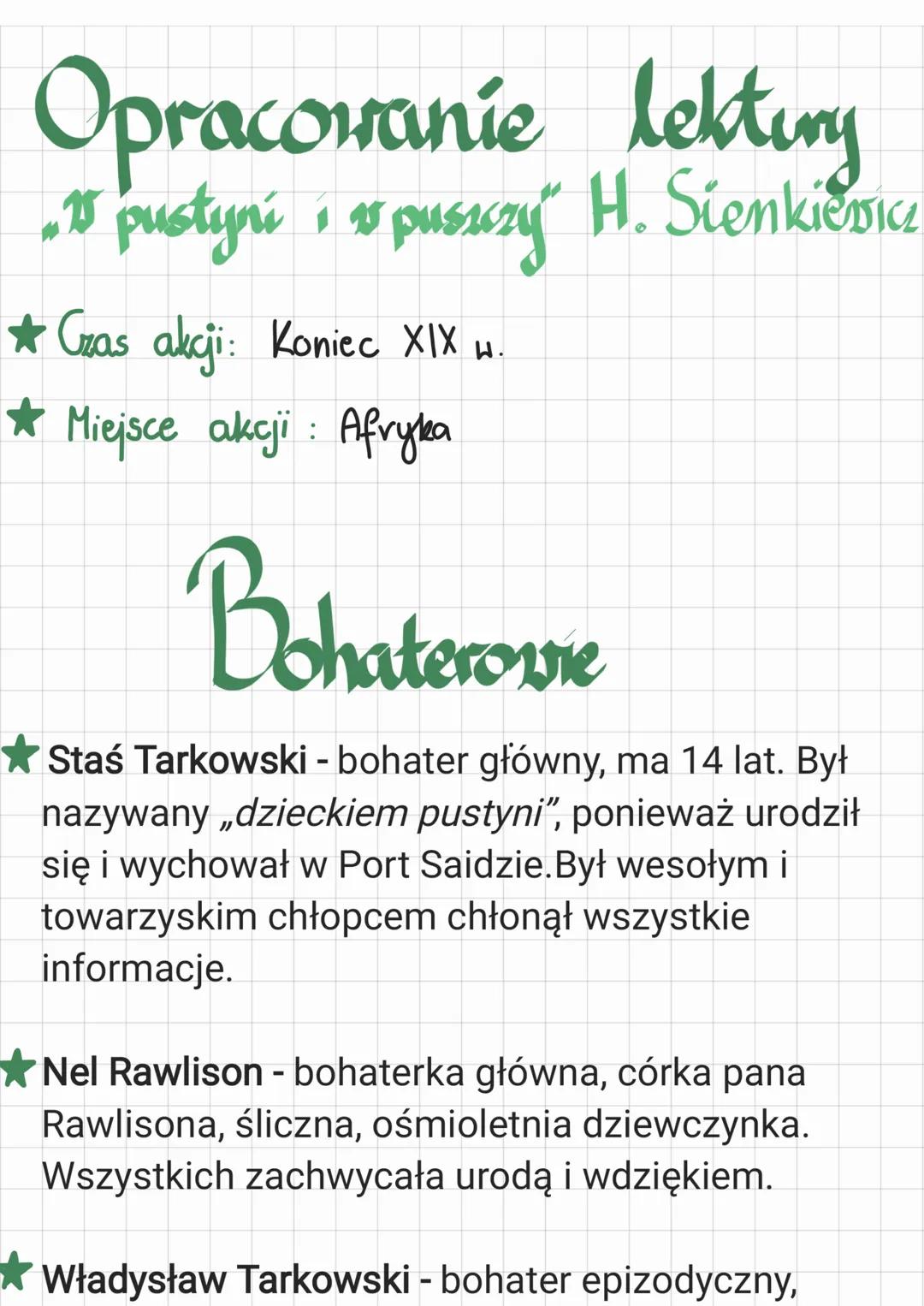 Opracowanie lekting
•1 pustyni spusuzy H. Sienkievicz
115
•
★ Gras akcji: Koniec XIX w.
★ Miejsce akcji: Afryka
Bohaterove
★Staś Tarkowski -