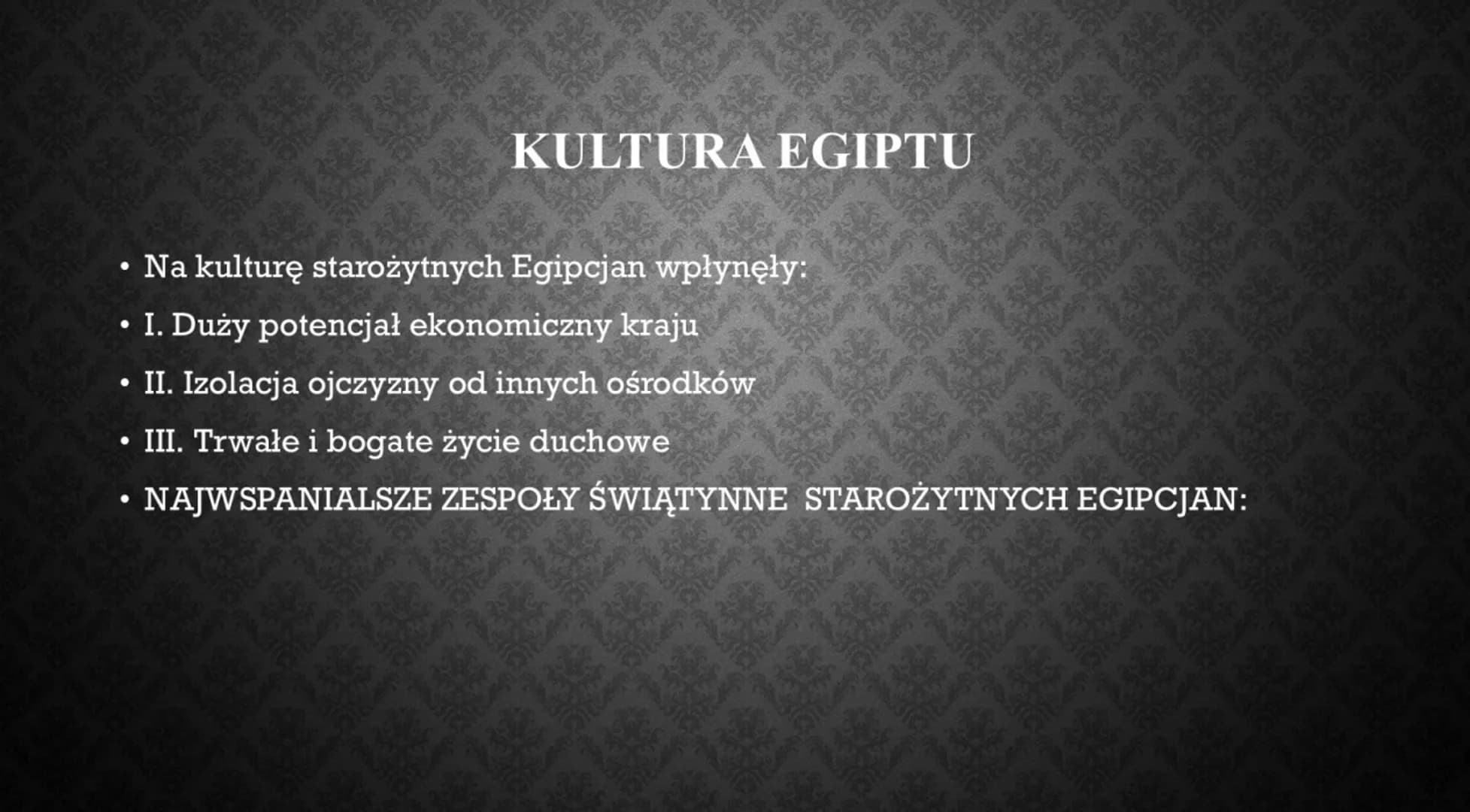 KULTURA STAROŻYTNEGO
EGIPTU
Aleksandra Karwowska la
*
14 ●
seise
• PISMO HIEROGLIFICZNE - nazywane świętymi znakami,
Używano go do uwiecznia
