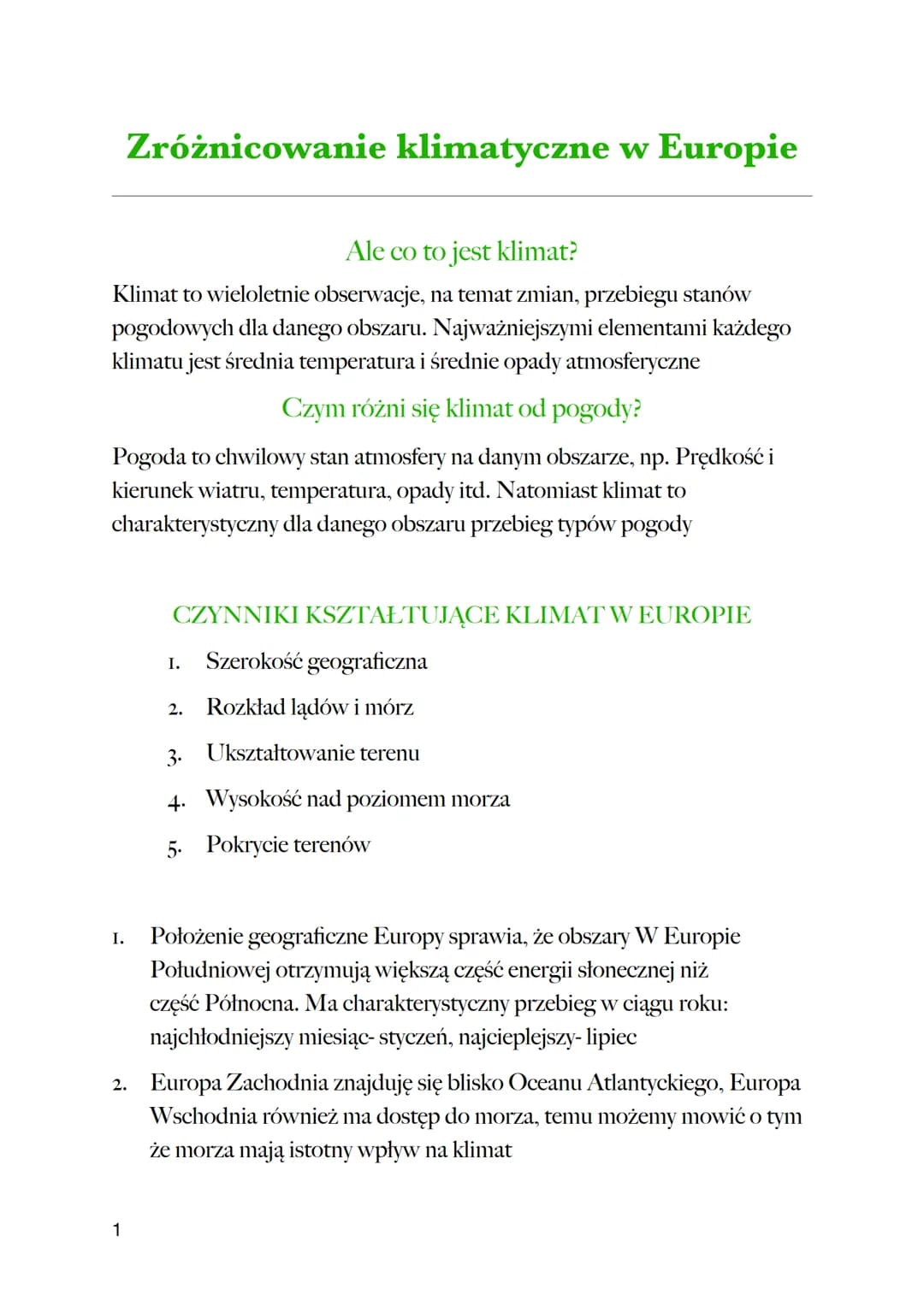 Zróżnicowanie klimatyczne w Europie
Ale co to jest klimat?
Klimat to wieloletnie obserwacje, na temat zmian, przebiegu stanów
pogodowych dla