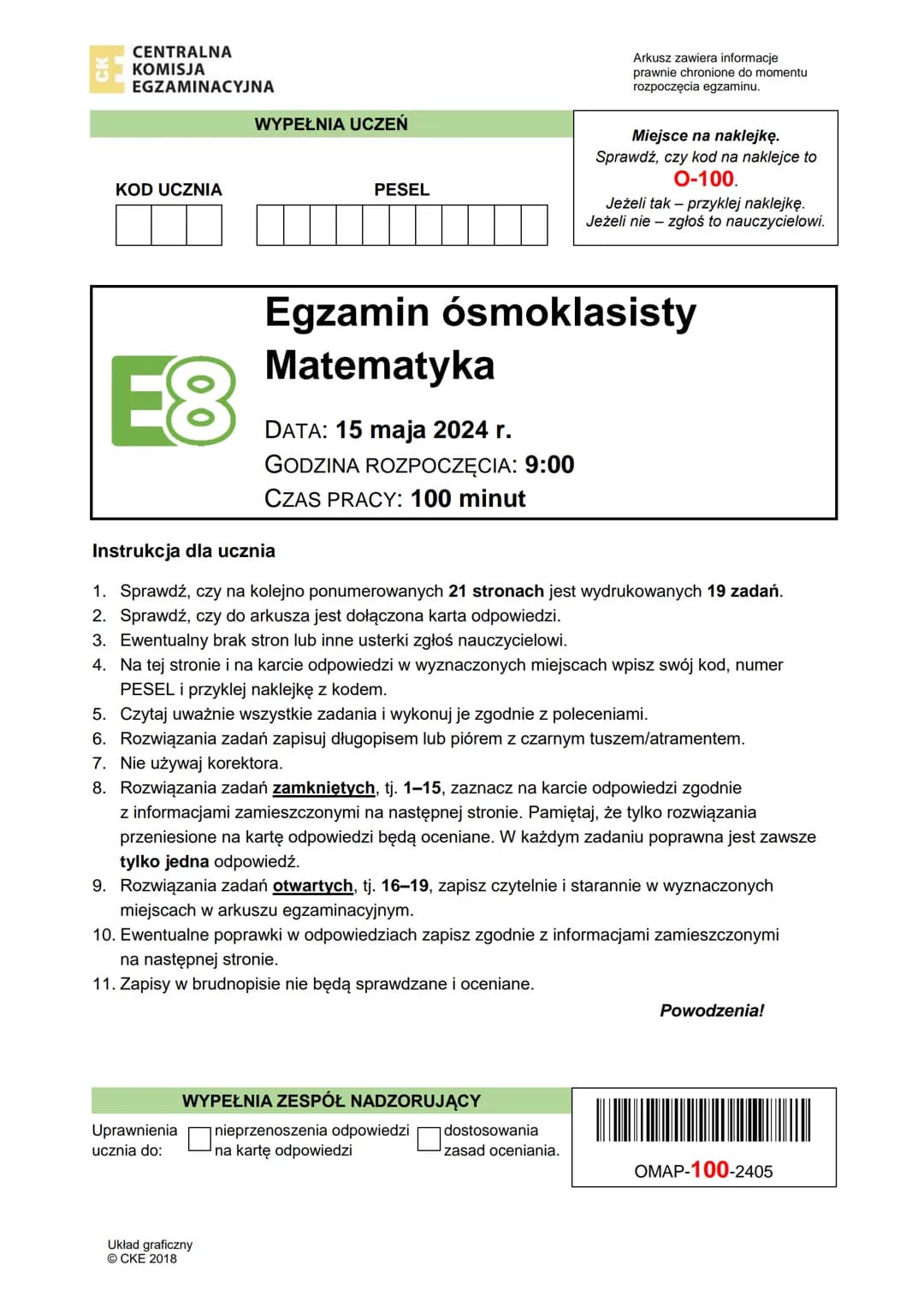 CENTRALNA
KOMISJA
EGZAMINACYJNA
WYPEŁNIA UCZEŃ
KOD UCZNIA
PESEL
Arkusz zawiera informacje
prawnie chronione do momentu
rozpoczęcia egzaminu.