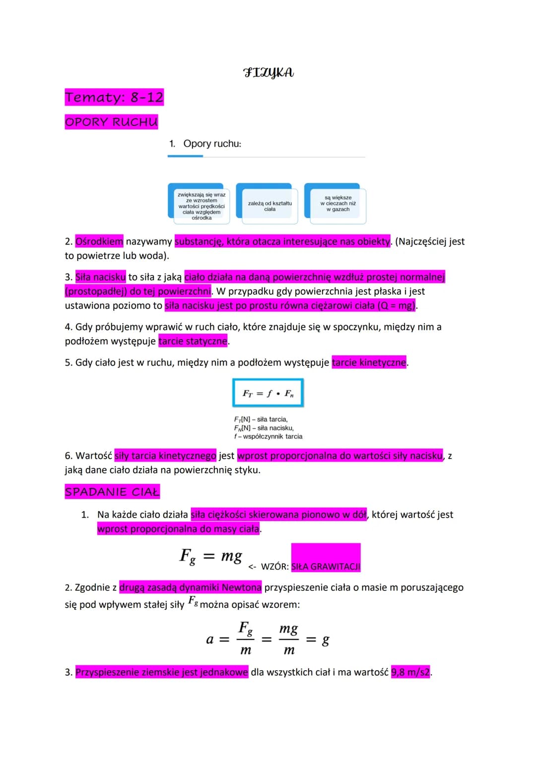 Tematy: 8-12
OPORY RUCHU
1. Opory ruchu:
zwiększają się wraz
ze wzrostem
wartości prędkości
ciała względem
ośrodka
FIZYKA
zależą od kształtu