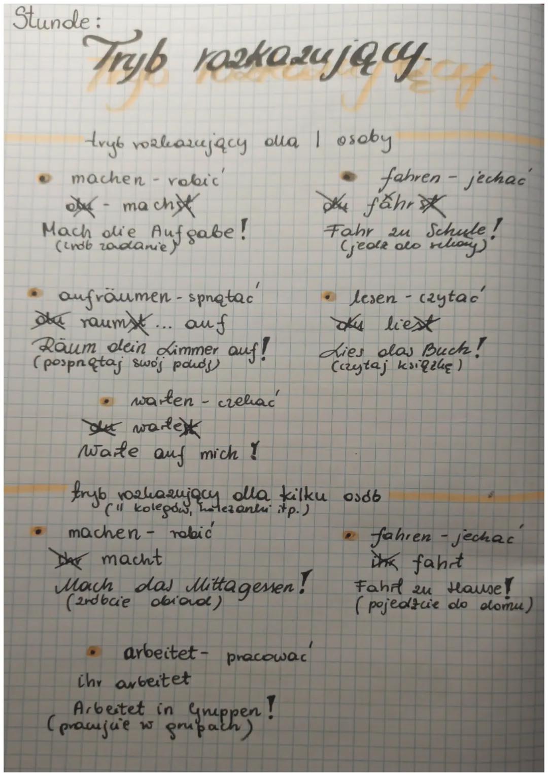Stunde:
Tryb rozkazujący.
tryb rozkazujący olla I osoby
machen - robić"
- mach
Mach die Aufgabe!
aufräumen - spnątać"
du raumst... auf
Raum 