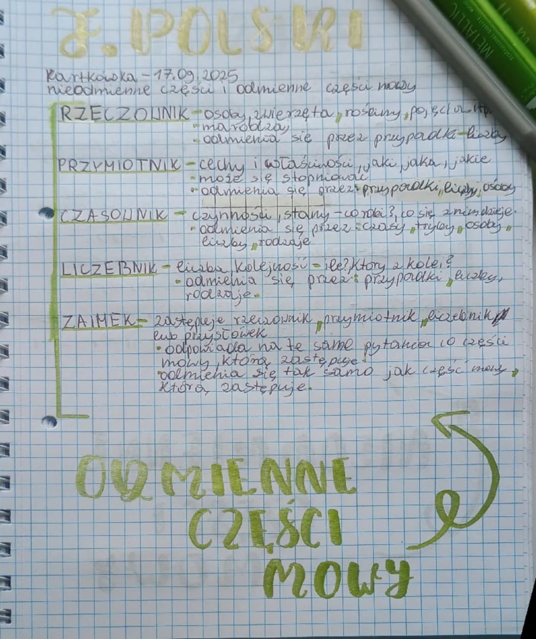 : 2. POUSTPO
Kartkówka-17.09.2025
nieodmienne części i odmienne części mowy
RZECZOWNIK - osoby, zwierzęta, rośliny, pojęcia itp.
- rodzaj
od