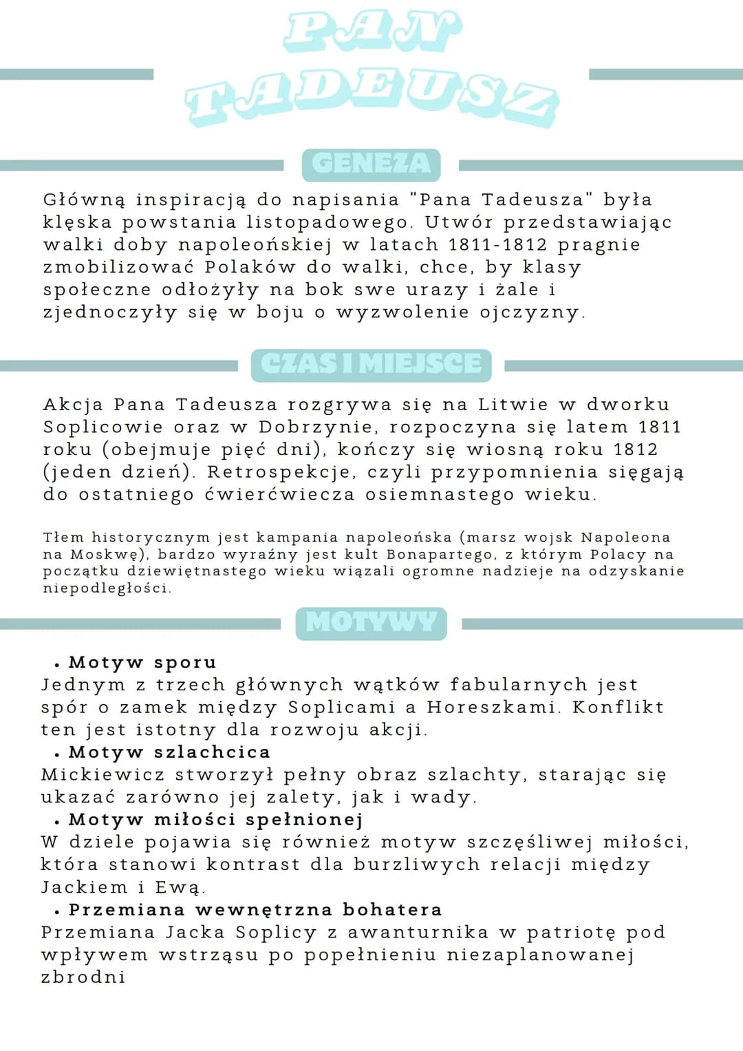 PAN
TADEUSZ
GENEZA
Główną inspiracją do napisania "Pana Tadeusza" była
klęska powstania listopadowego. Utwór przedstawiając
walki doby napol