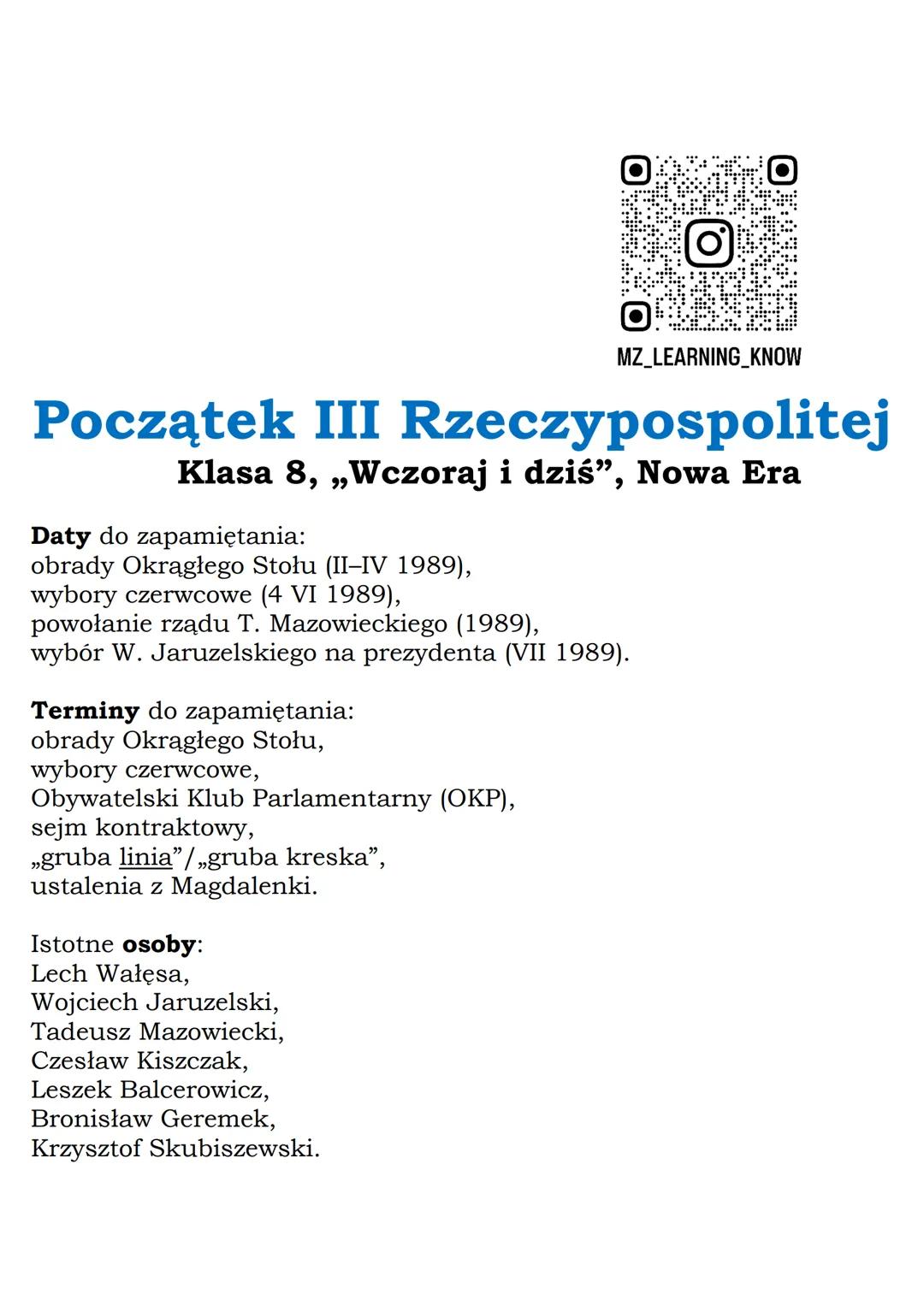MZ_LEARNING_KNOW

Początek III Rzeczypospolitej
Klasa 8, „Wczoraj i dziś", Nowa Era

Daty do zapamiętania:
obrady Okrągłego Stołu (II-IV 198