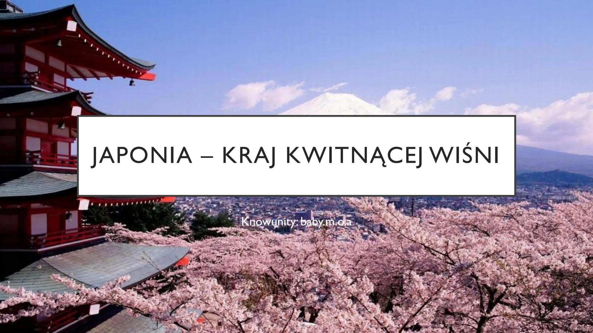 HJ
JAPONIA - KRAJ KWITNĄCEJ WIŚNI
Knowunity: baby.m.o.a JAPONIA - PODSTAWOWE INFORMACJE
Stolica - Tokio
Liczba ludności - 124 494 625 (2022)