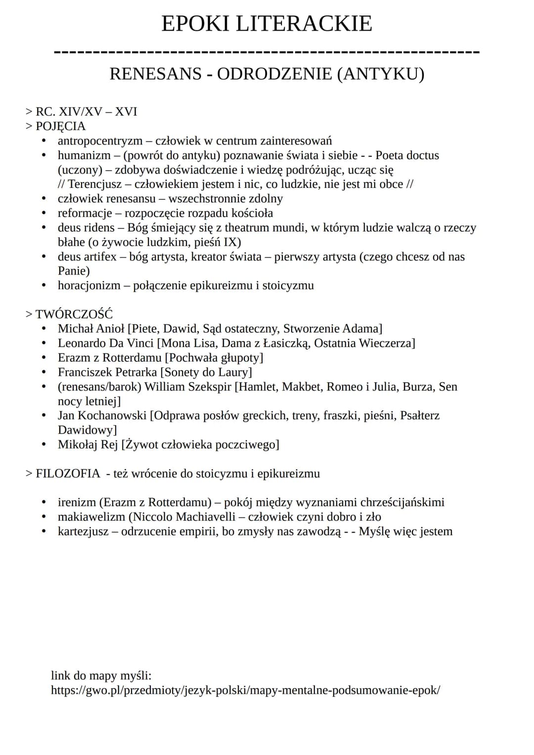 > RC. XIV/XV - XVI
> POJĘCIA
●
●
RENESANS- ODRODZENIE (ANTYKU)
EPOKI LITERACKIE
●
antropocentryzm - człowiek w centrum zainteresowań
humaniz