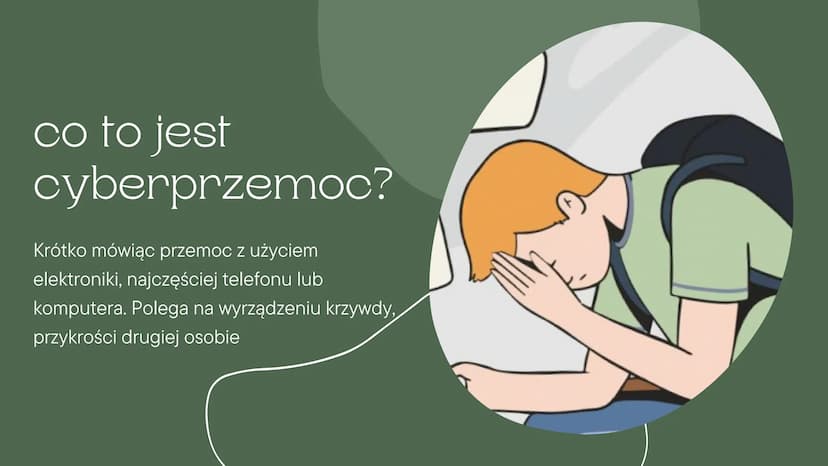 CYBERPRZEMOC
@wiktoria.0403
CZYLI CO WARTO WIEDZIEĆ co to jest
cyberprzemoc?
Krótko mówiąc przemoc z użyciem
elektroniki, najczęściej telefo