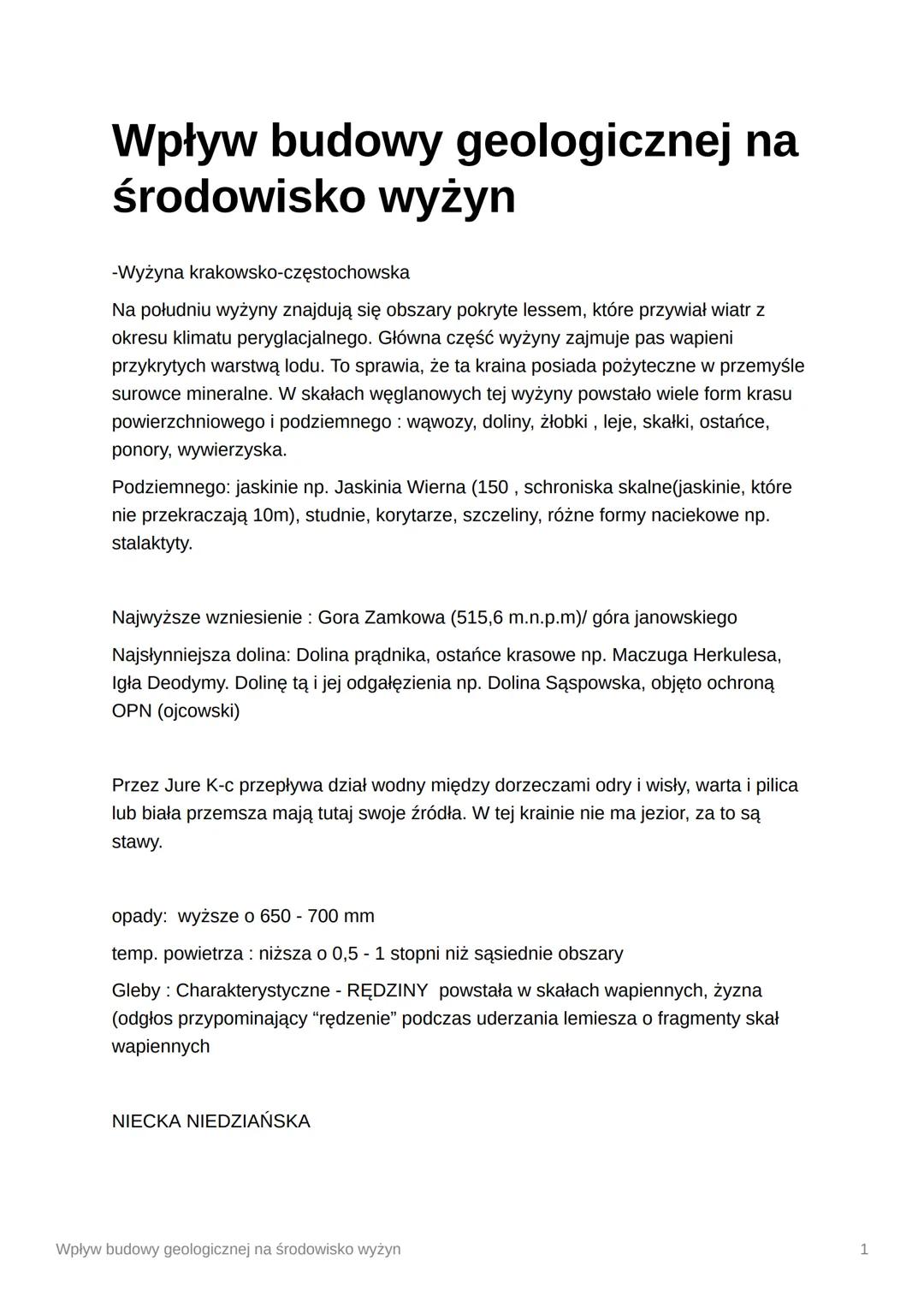 Wpływ budowy geologicznej na
środowisko wyżyn
-Wyżyna krakowsko-częstochowska
Na południu wyżyny znajdują się obszary pokryte lessem, które 