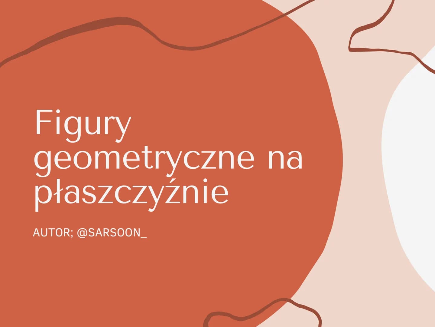 Figury
geometryczne
płaszczyźnie
AUTOR; @SARSOON_ Rodzaje trójkątów
• równoboczny,
równoramienny,
●
• równoboczny,
prostokątny,
ostrokątny,
