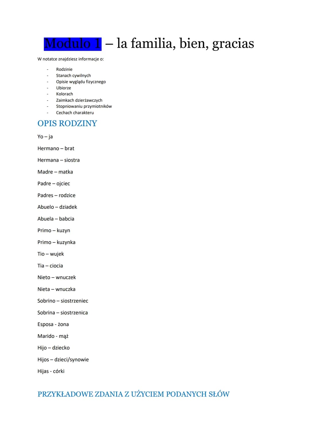 Modulo 1 - la familia, bien, gracias
W notatce znajdziesz informacje o:
Rodzinie
Stanach cywilnych
Opisie wyglądu fizycznego
Ubiorze
Kolorac