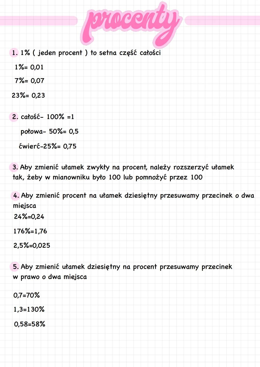 1. 1% (jeden procent) to setna część całości
1% = 0,01
7%= 0,07
23%= 0,23
2. całość- 100% = 1
połowa- 50%= 0,5
ćwierć-25%= 0,75
procenty
3. 