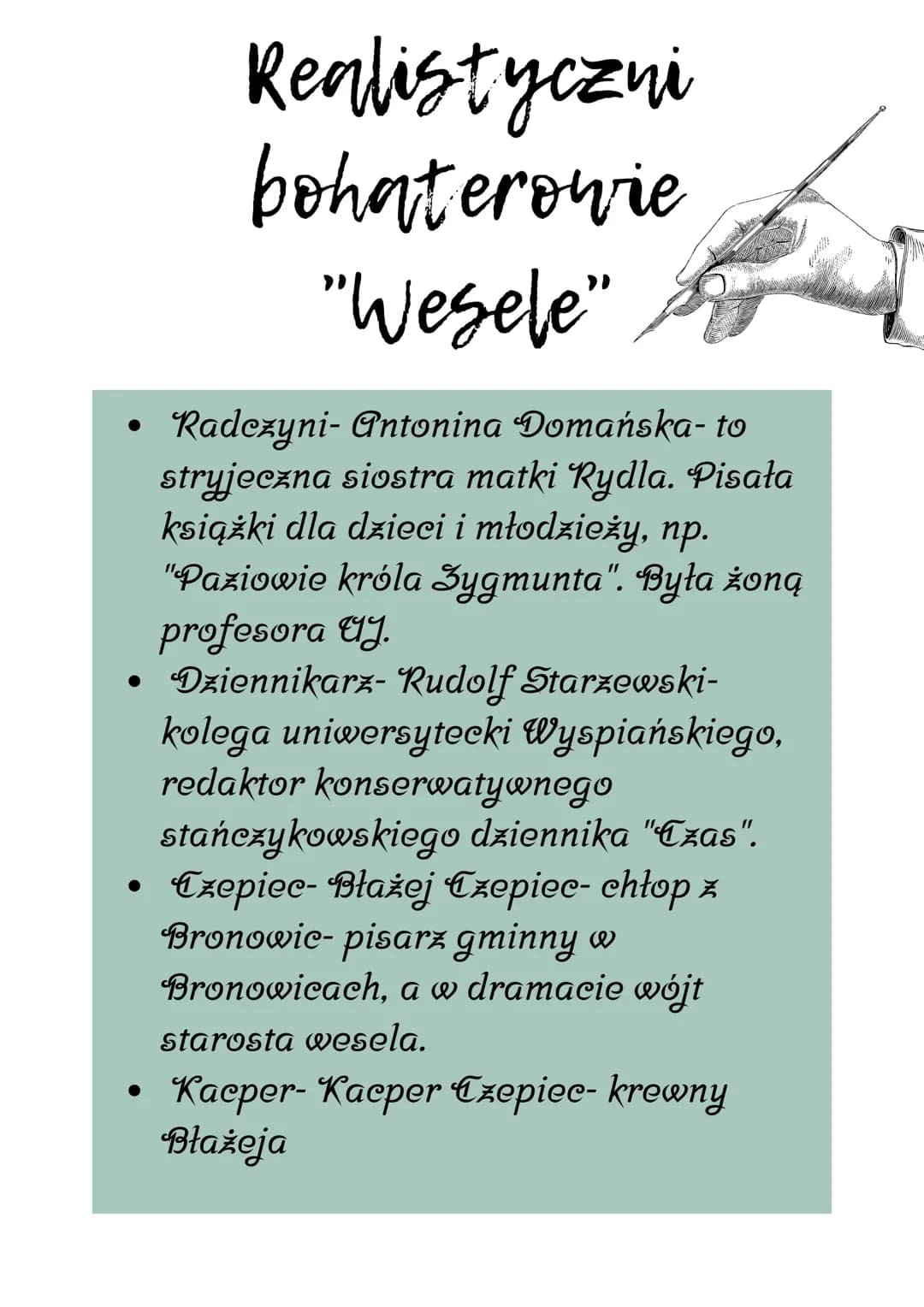 Realistyczni
bohaterowie
"Wesele"
Pan Młody-Lucjan Rydel
• Panna Młoda- Jadwiga
Mikołajczykówna
Gospodarz- Włodzimierz Tetmajer
Gospodyni- A