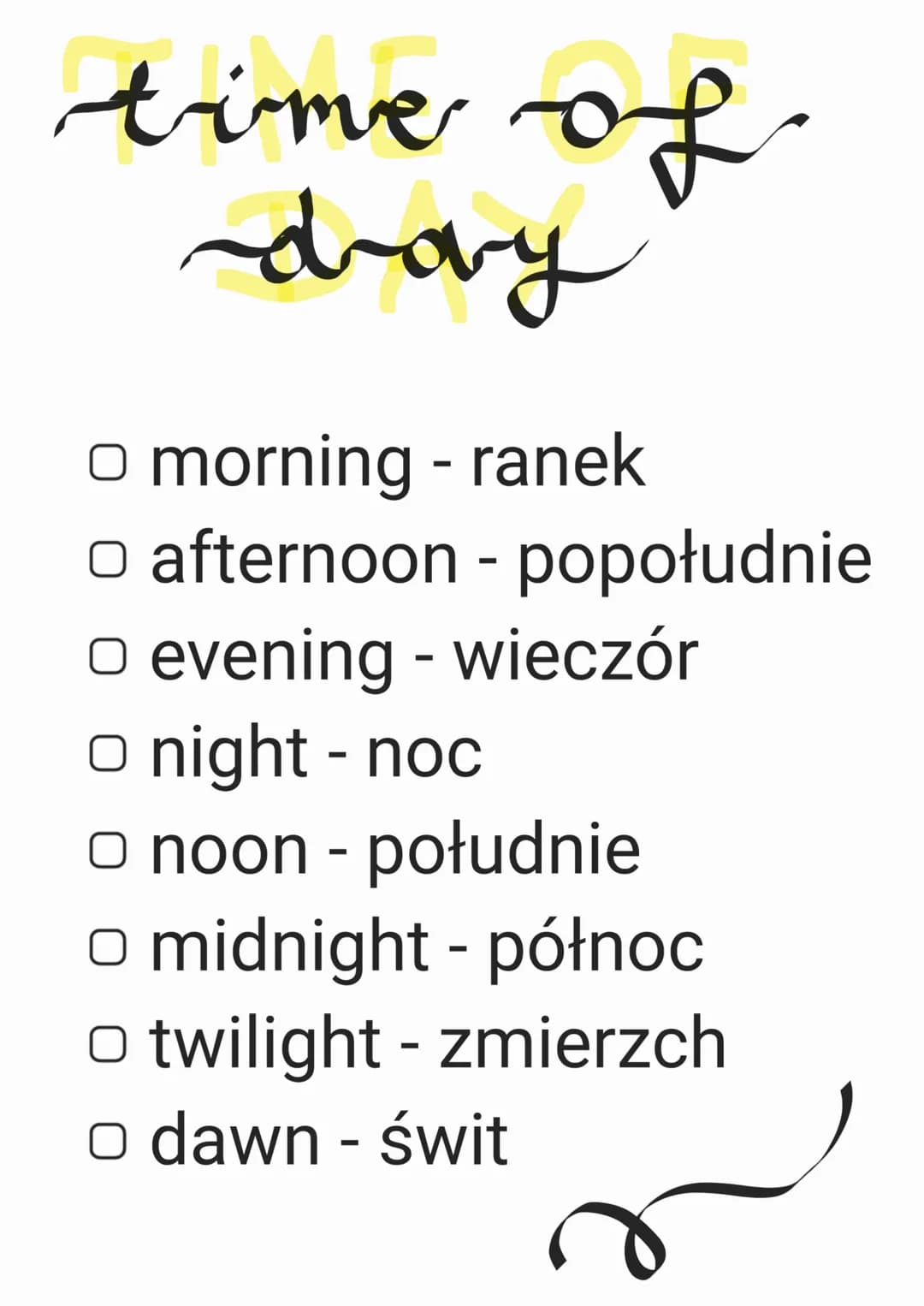 time of
day
O morning - ranek
o afternoon - popołudnie
O evening - wieczór
O night - noc
O noon - południe
o midnight - północ
O twilight - 