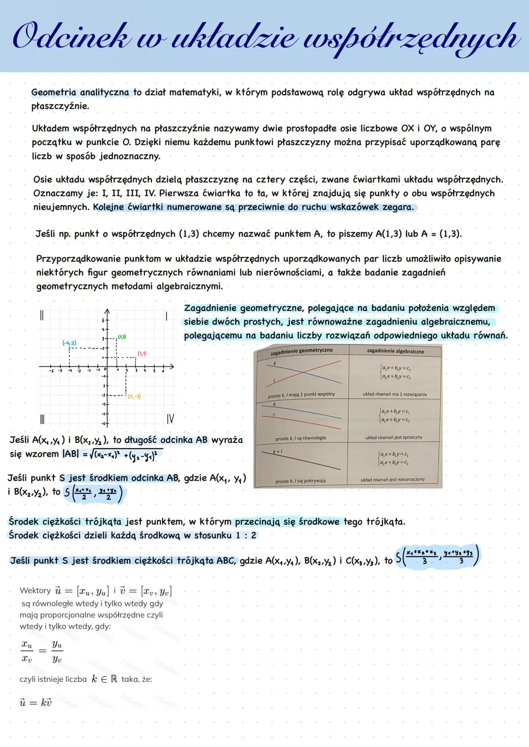Odcinek w układzie współrzędnych
Geometria analityczna to dział matematyki, w którym podstawową rolę odgrywa układ współrzędnych na
płaszczy
