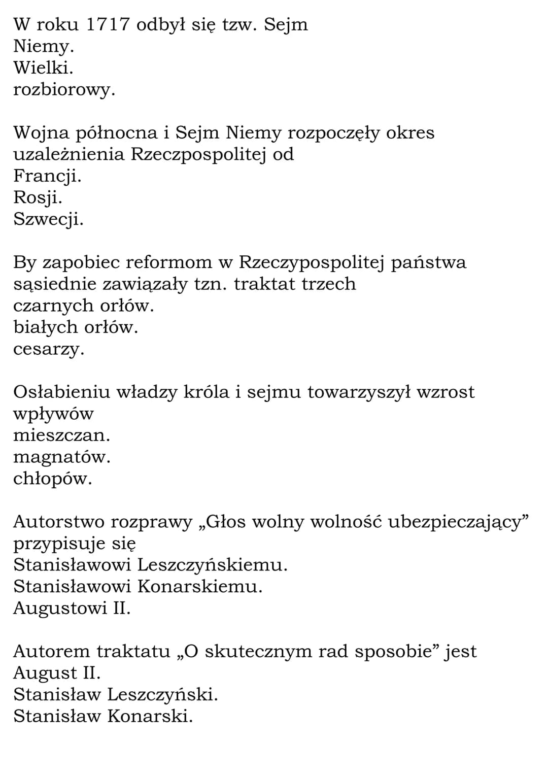Czasy saskie - Test
Lata od 1697 do 1763 nazywamy czasami
saskimi.
stanisławowskimi.
zygmuntowskimi.
W roku 1697 królem Polski został
August