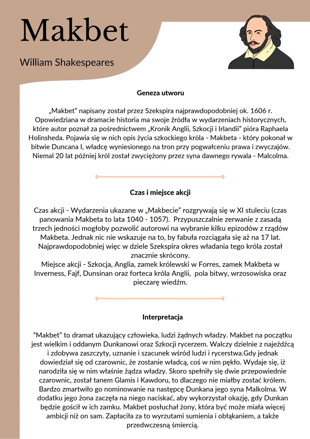Makbet
William Shakespeares
Geneza utworu
„Makbet" napisany został przez Szekspira najprawdopodobniej ok. 1606 r.
Opowiedziana w dramacie hi