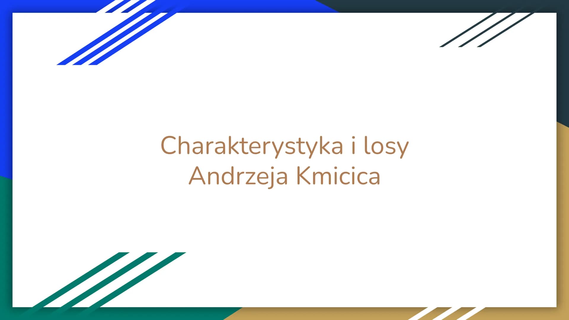 Charakterystyka i losy
Andrzeja Kmicical Kim jest Andrzej Kmicic?
Andrzej Kmicic to główny bohater powieści historycznej autorstwa
Henryka S