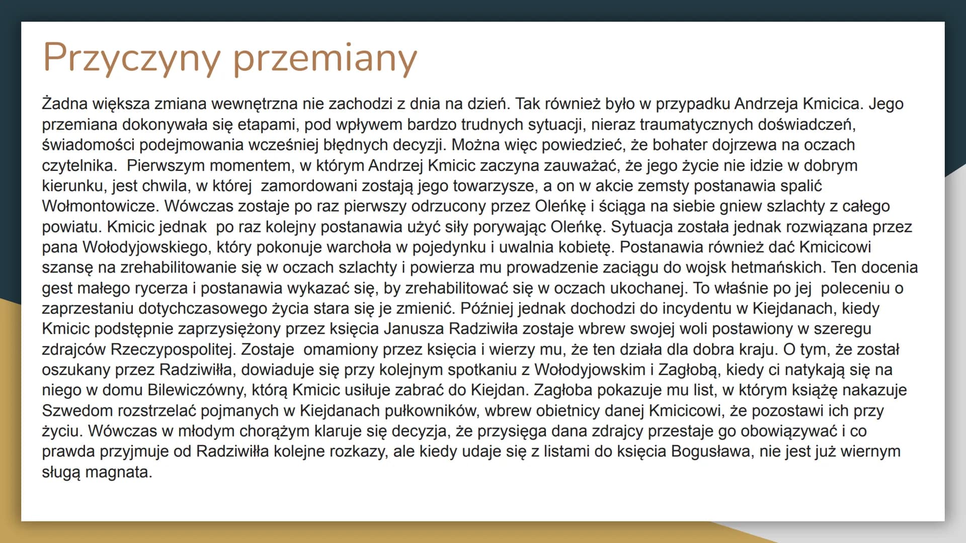 Charakterystyka i losy
Andrzeja Kmicical Kim jest Andrzej Kmicic?
Andrzej Kmicic to główny bohater powieści historycznej autorstwa
Henryka S