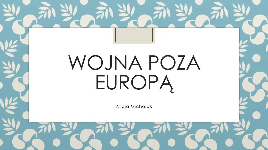 Wojna poza Europą - Prezentacja
