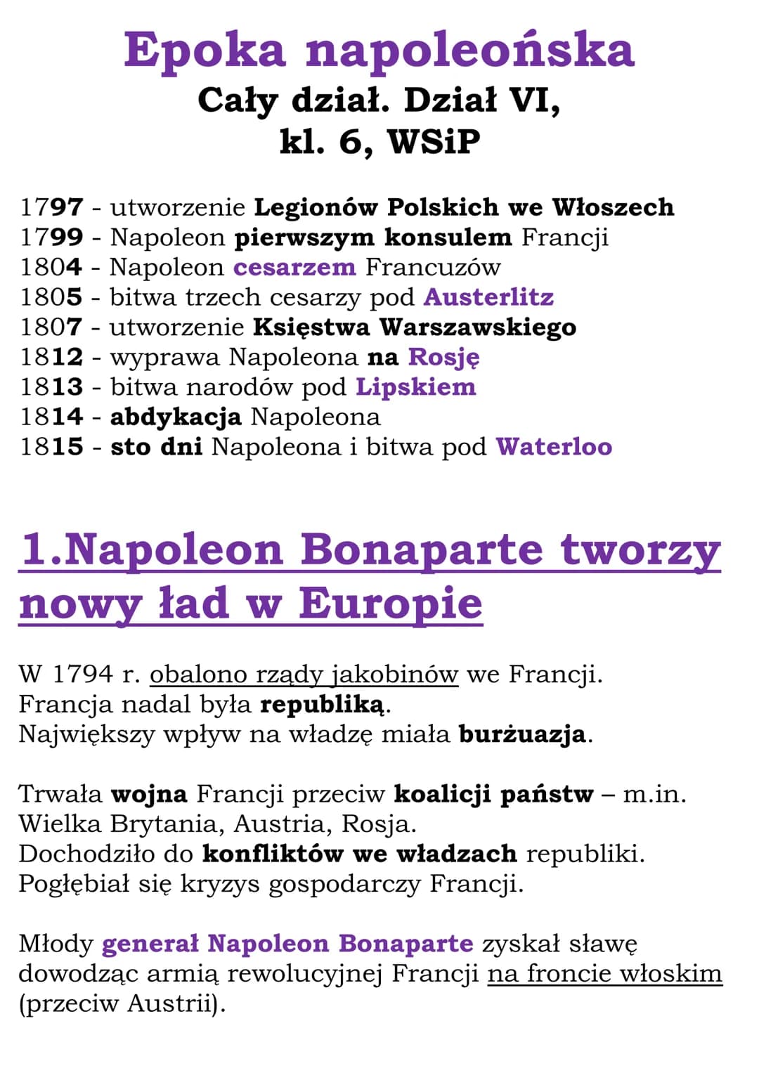 Epoka napoleońska
Cały dział. Dział VI,
kl. 6, WSiP
1797 - utworzenie Legionów Polskich we Włoszech
1799 - Napoleon pierwszym konsulem Franc