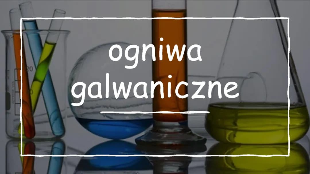 Ogniwa galwaniczne: Budowa, Rodzaje i Zadania