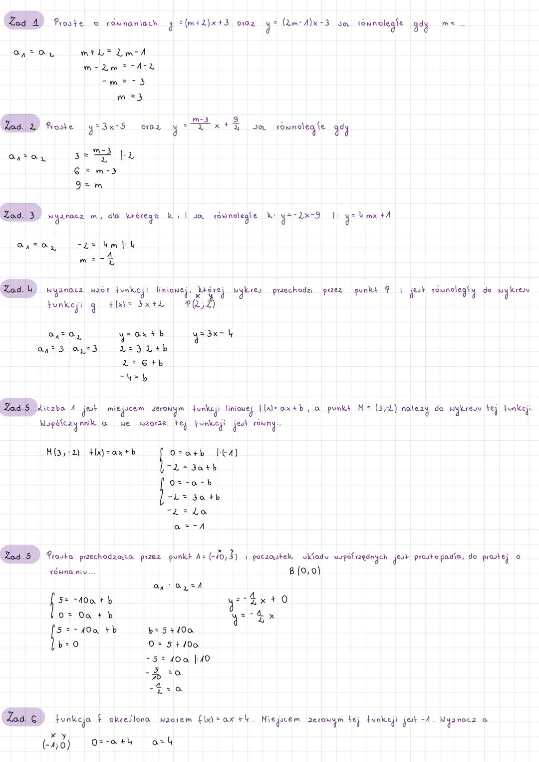 Zad 1
a₁ = a 2
Zad. 2 Proste
a₁ = a 2
Zad. 3.
Zad. 4
Proste o równaniach.
a₁ = 92
Zad. 5
Zad. 6
m+ 2 = 2m-1
m2m = -1-2
m=3
m = 3
y = 3x - 5

