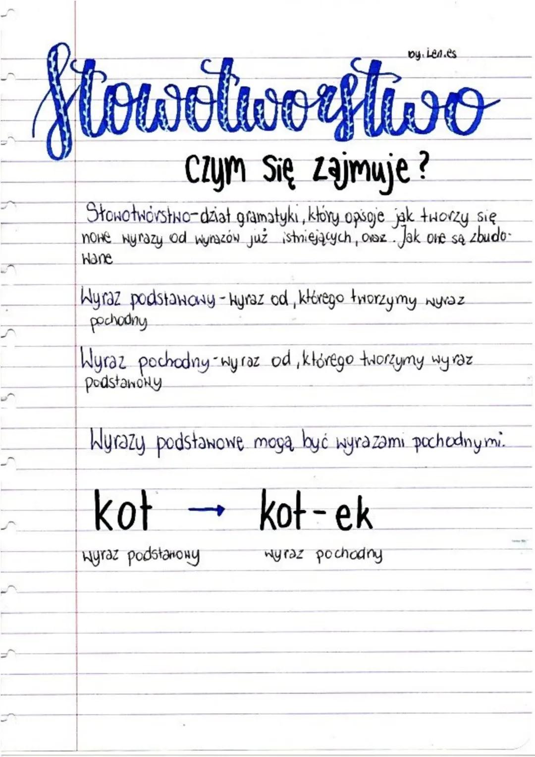by. len.es

# Słowotwórstwo

## Czym się zajmuje?

Słowotwórstwo-dział gramatyki, który opisoje jak tworzy się
nowe wyrazy od wyrazów już is