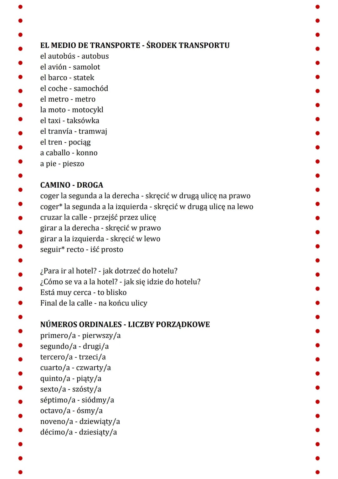 Español
VIVENDO - ZAMIESZKANIE
el barrio - dzielnica
la ciudad - miasto
el campo - wieś
el pueblo - miasteczko, wieś
el cruce - skrzyżowanie