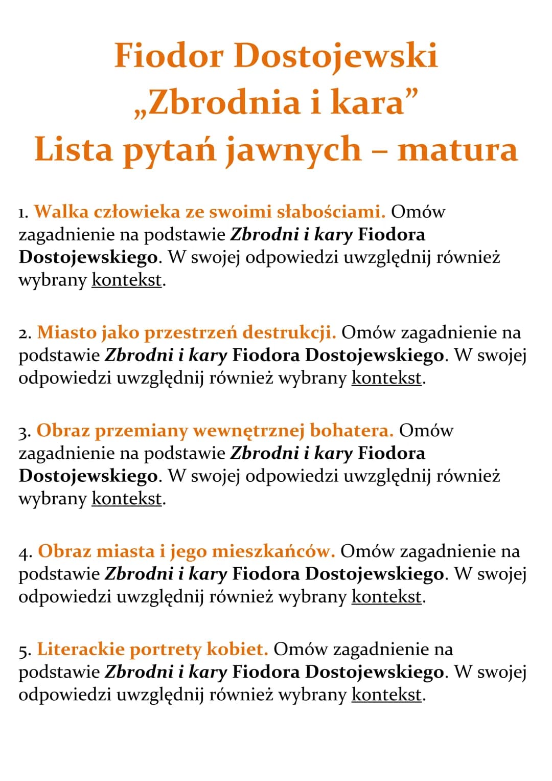 Fiodor Dostojewski
,,Zbrodnia i kara"
Lista pytań jawnych - matura
1. Walka człowieka ze swoimi słabościami. Omów
zagadnienie na podstawie Z