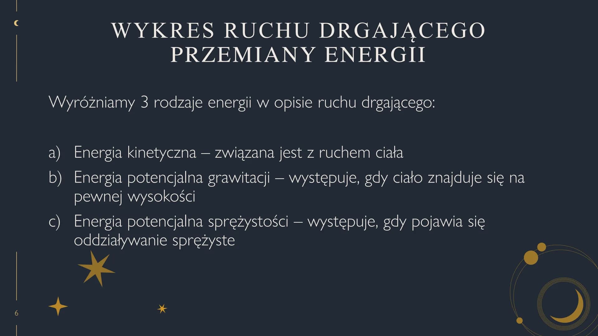 DRGANIA I FALE
NINA SZCZĘSNA 2
TT
RUCH
DRGAJĄCY
RUCH DRGAJĄCY – TO RUCH, W
KTÓRYM CIAŁO CYKLICZNIE
PRZEMIESZCZA SIĘ TAM I Z
POWROTEM PO TYM 