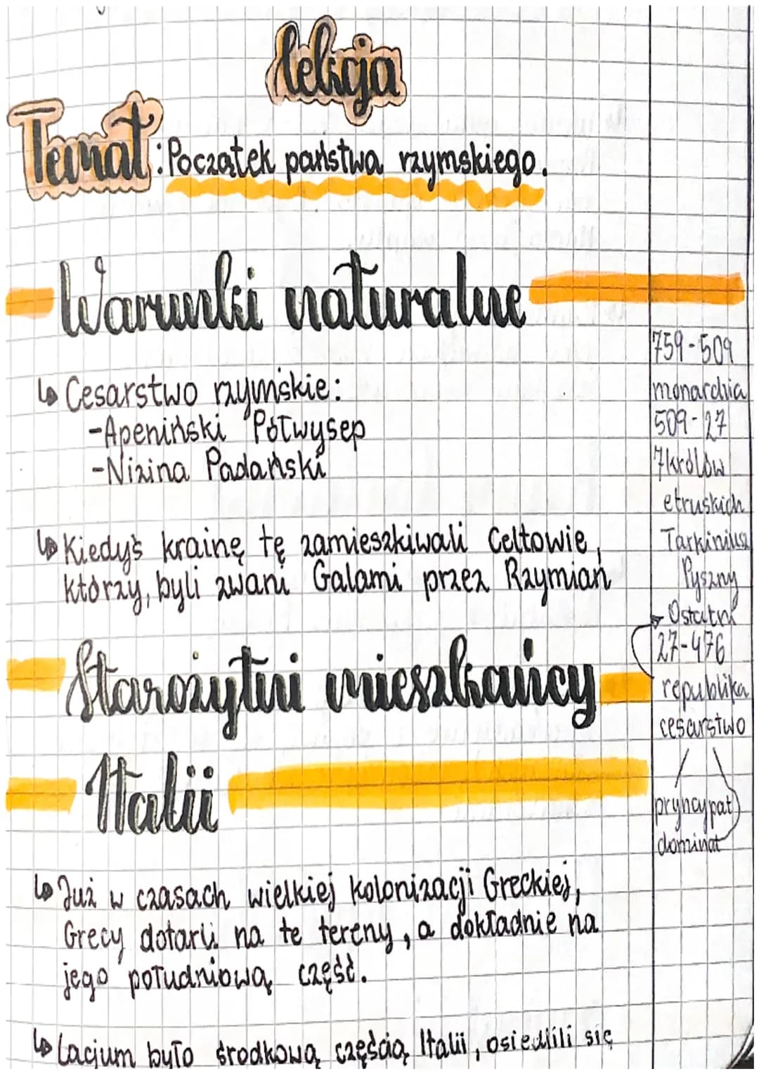 leliga
Tamat: Poczatek państwa nymskiego.
Warunki naturalue
Cesarstwo rymskie:
-Apeninski Półwysep
-Nizina Padański
1759-509
monarchia
509-2