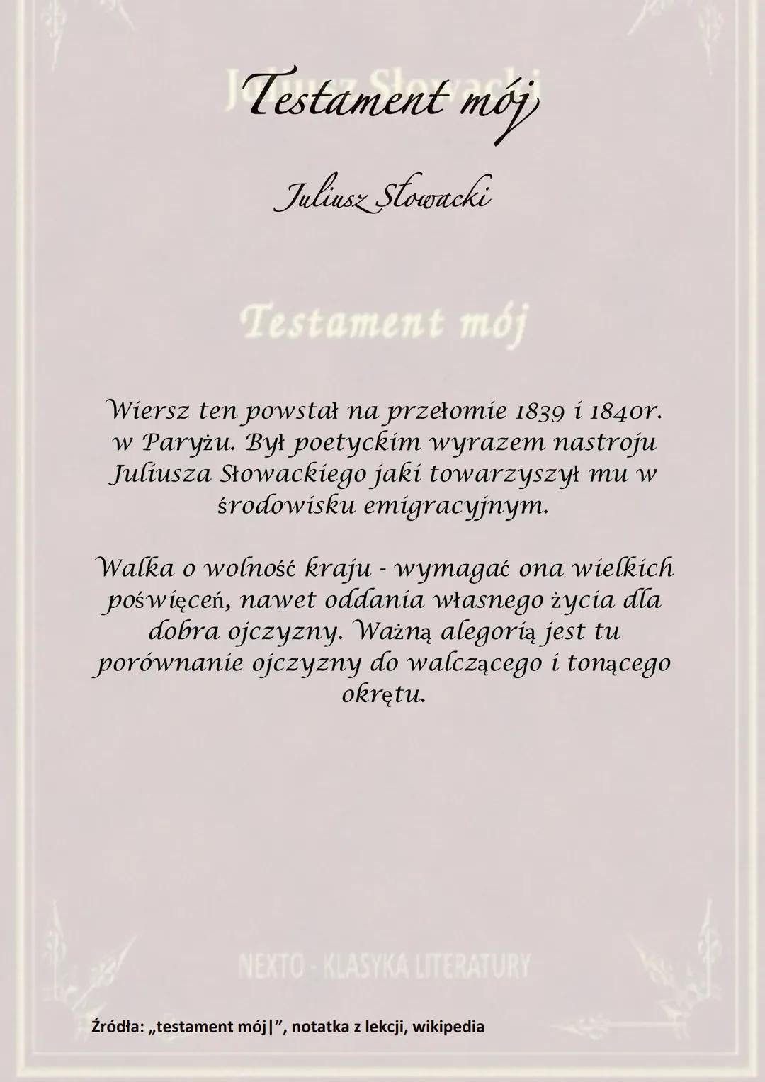 Juliusz Słowacki
Testament mój
NEXTO-KLASYKA LITERATURY Testament mój
Juliusz Stowacki
Testament mój
Wiersz ten powstał na przełomie 1839 i 