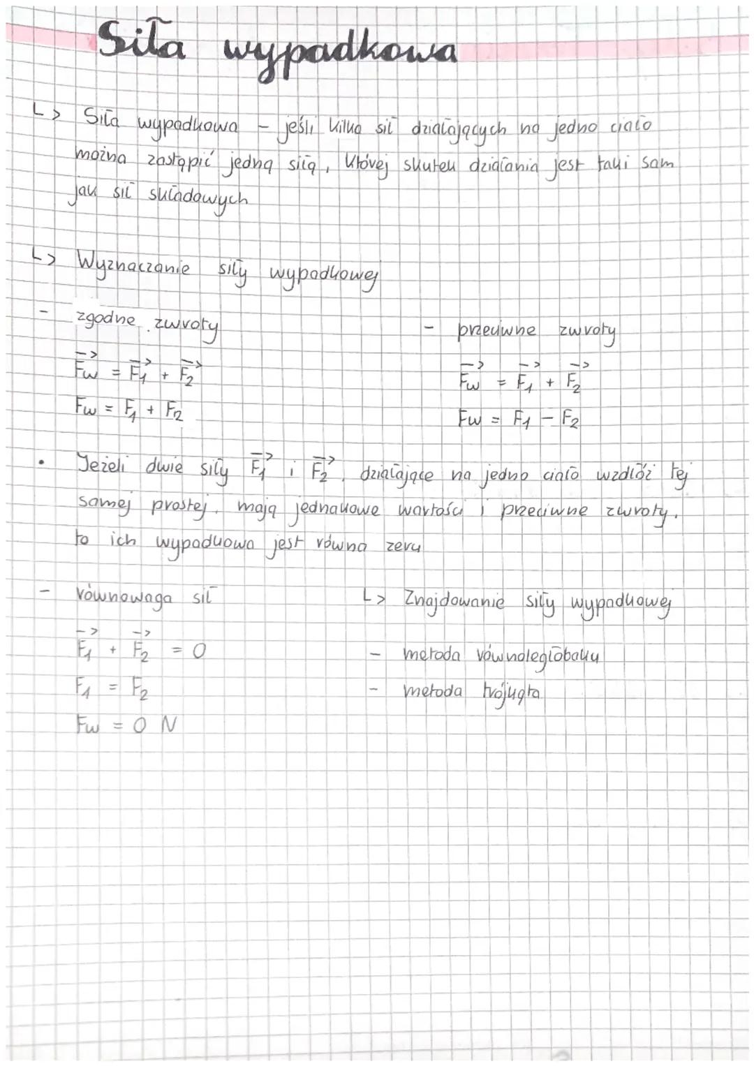 Sila wypadkowa
ciato
i Siła wypadkowa - jeśli kilka sił działających no jedno
można zastąpić jedną siłą, któvej skutek działania jest taki s