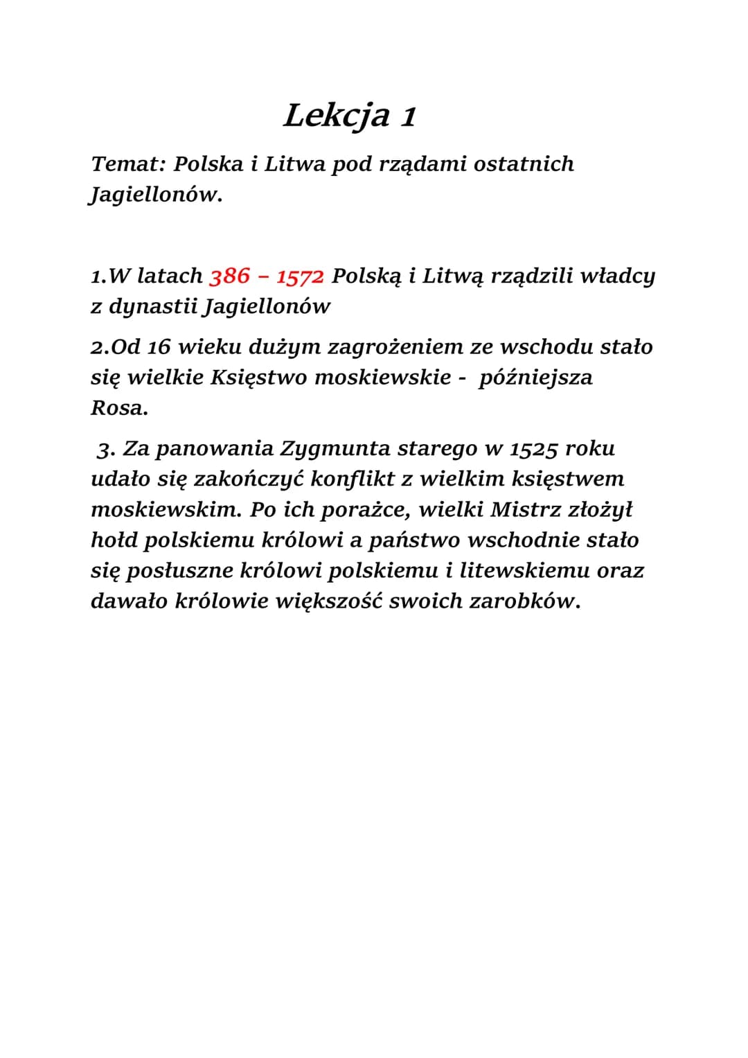 Lekcja 1
Temat: Polska i Litwa pod rządami ostatnich
Jagiellonów.
1.W latach 386 - 1572 Polską i Litwą rządzili władcy
z dynastii Jagiellonó