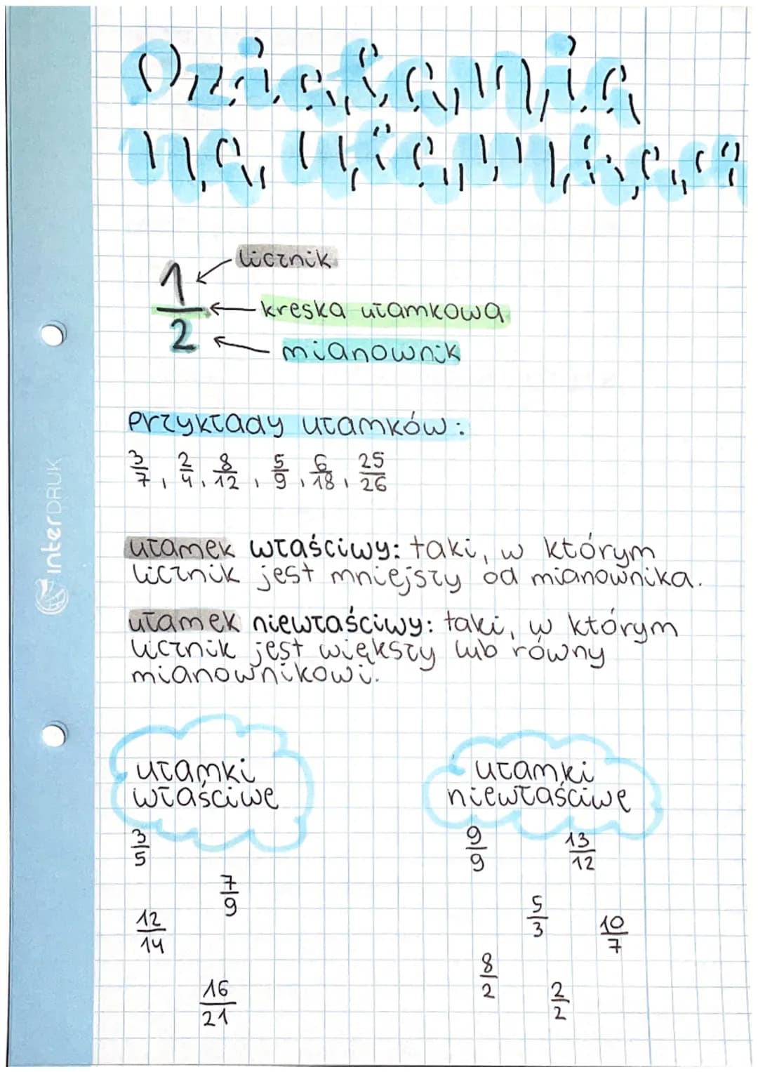 interDRUK
Oristamia
!!,%,! CLASS
1²
2
·licznik
-kreska utamkowa
Przykłady utamków:
3
28
25
f
71 41 12 1 9 18 26
utamki
właściwe
12
14
utamek