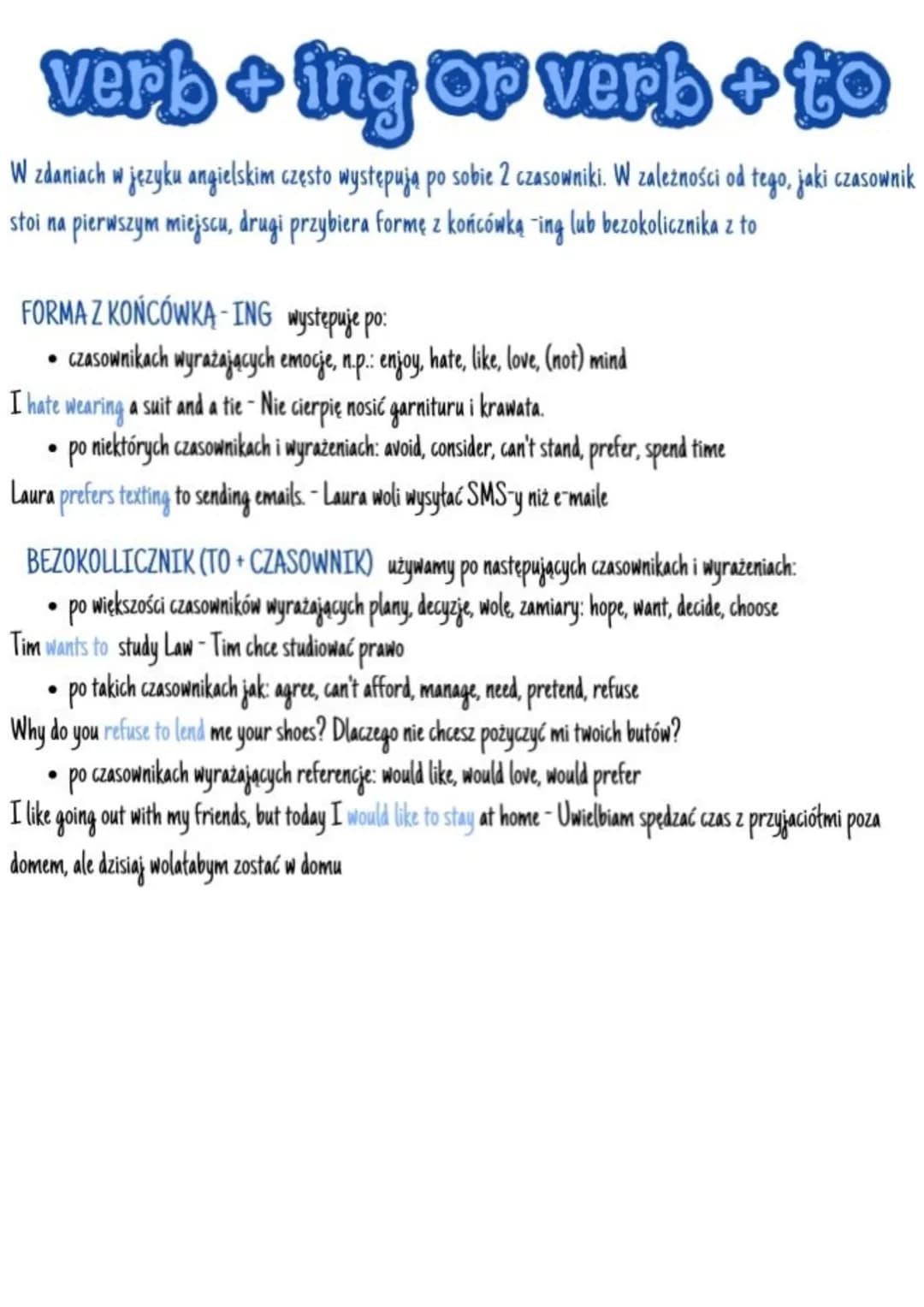 verb + ing or verb + to
W zdaniach w języku angielskim często występują po sobie 2 czasowniki. W zależności od tego, jaki czasownik
stoi na 