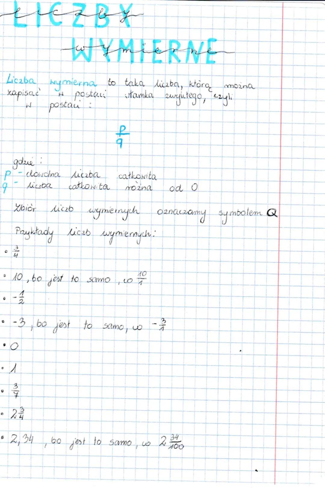# LICZBY

## WYMIERNE

Liczba wymierna to taka licata, którą można
zapisać w postaci stamka zwjutego, czyli
w postaci:

$\frac{p}{q}$

gdue: