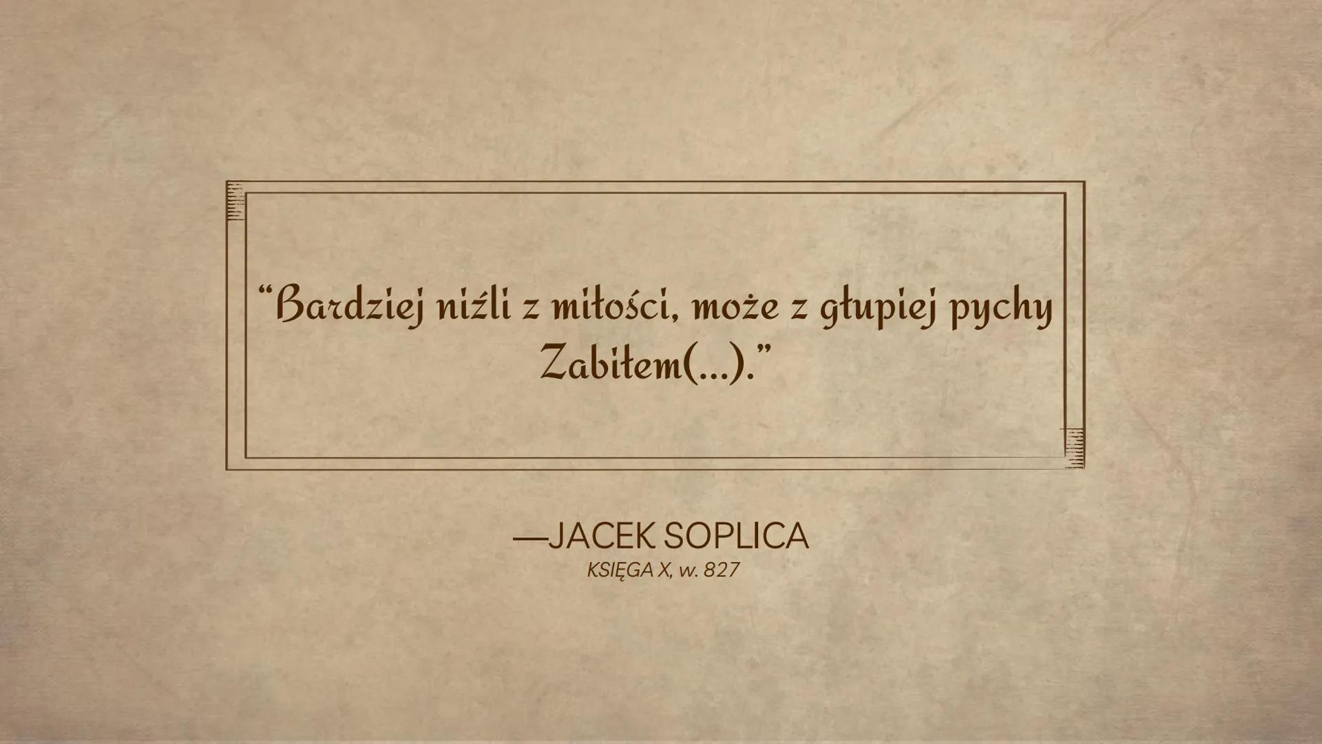 Jacek Soplica
Dzieje i charakterystyka
Helena Ggdek
Eliza Kaczmarek
KININ Wprowadzenie
Jacek Soplica/ksiądz Robak - główny
bohater, brat Sęd