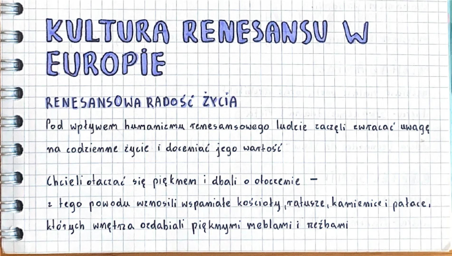 KULTURA RENESANSU W
EUROPIE
RENESANSOWA RADOŚĆ ŻYCIA
Pod wpływem humanizmu Temesansowego ludzie zaczęli ewracać uwagę
na codziemne życie i d
