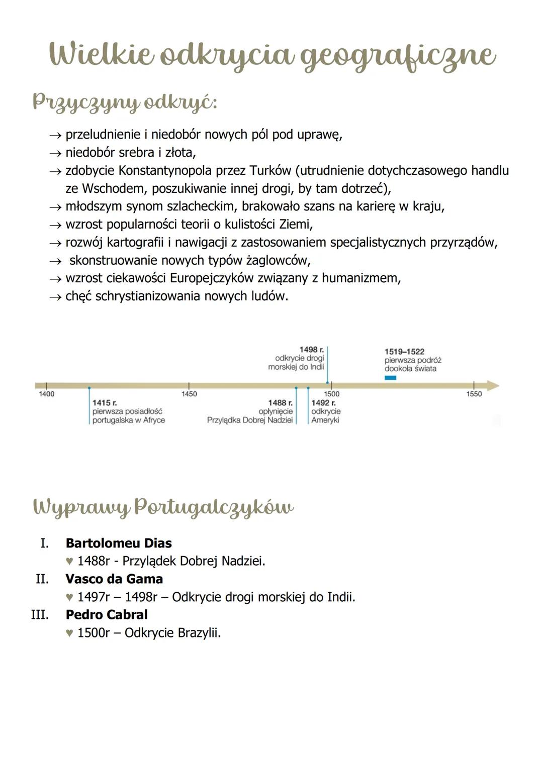 Wielkie odkrycia geograficzne
Przyczyny odkryć:
→ przeludnienie i niedobór nowych pól pod uprawę,
→ niedobór srebra i złota,
→ zdobycie Kons