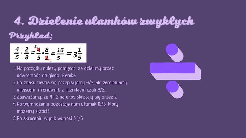 דייוייוייד
Drialania na
ulamkach zwyklych i
dziesiętnych Ulamki zwykle
Co to są ułamki zwykłe?
Każdy ułamek zwykły składa się
z trzech eleme