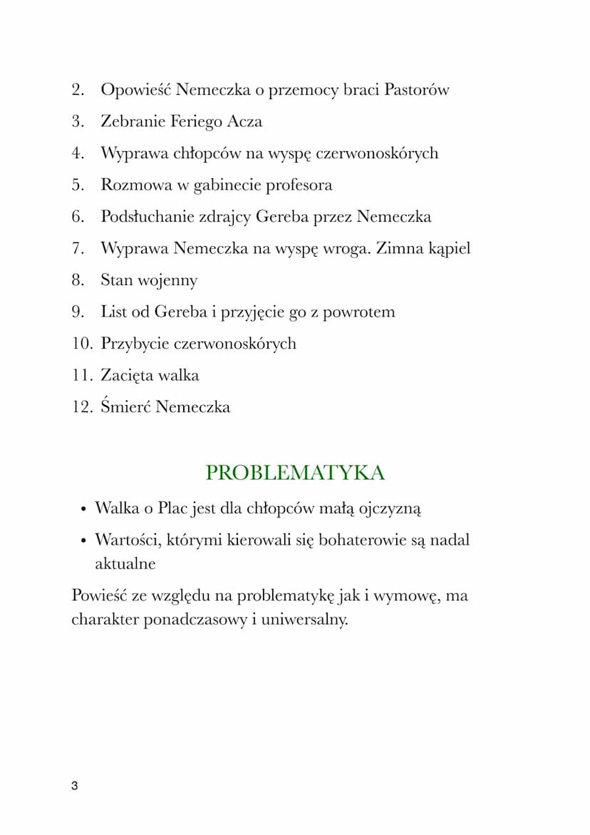F. Molnár
CHŁOPCY Z PLACU
BRONI
Są dwie grupy chłopców:
Chłopcy z Placu Broni (Janosz Buka (przywódca), Ernest
Nemeczek, gerez, Czele, Czana