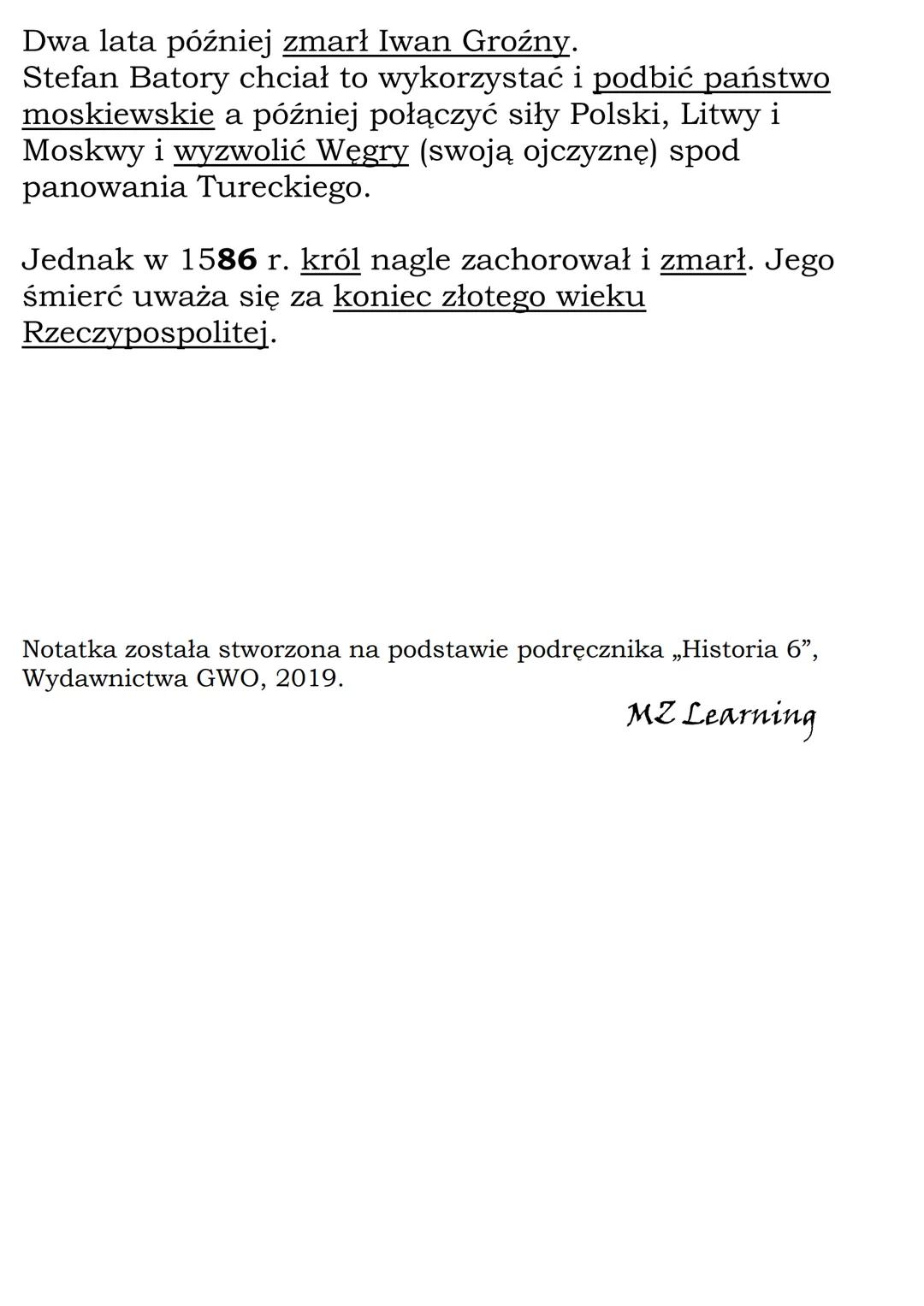 Panowanie Stefana Batorego
K1 6, GWO
Król Rzeczpospolitej Henryk Walezy uciekł do Francji.
Tam przejął tron po swoim zmarłym bracie jako Hen